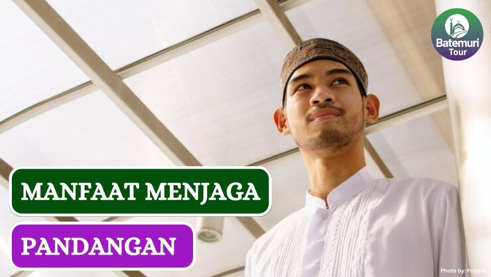 5 Manfaat Jaga Pandangan dalam Islam, Begini Caranya!!